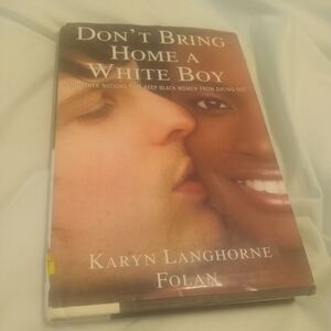 Don't Bring Home a White Boy by Karen Langhorne Folan Interracial Dating Out